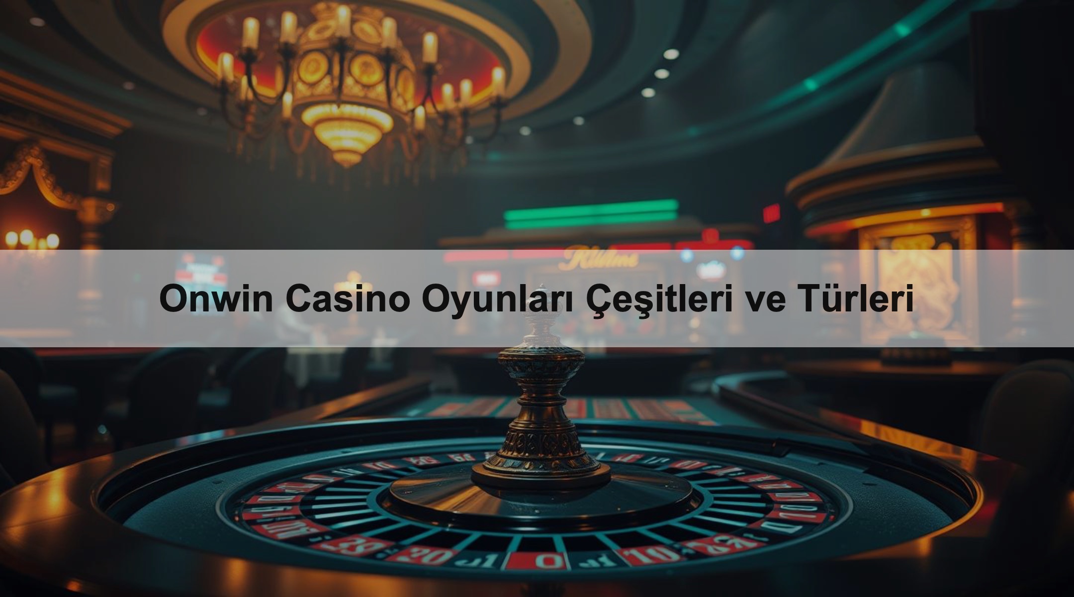 Onwin Casino Oyunları Çeşitleri ve Türleri 1 Onwin Casino Oyunları Çeşitleri ve Türleri